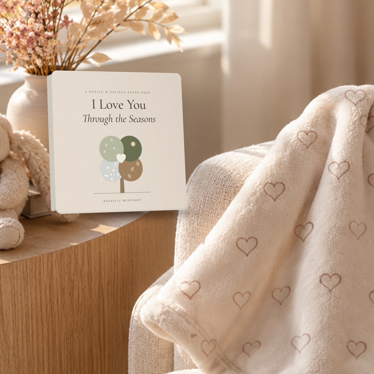I Love You Through the Seasons board book by Rachelle Merchant, Rooted & Refined